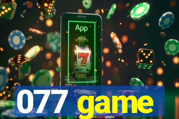 077 game